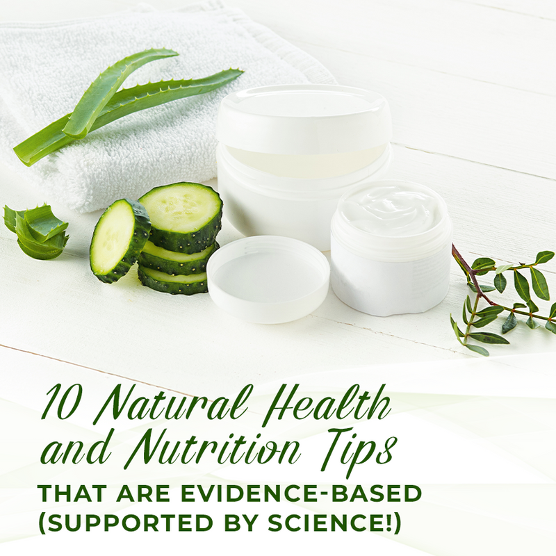 10 Natural Health and Nutrition Tips That Are Evidence-Based (Supported by Science!)